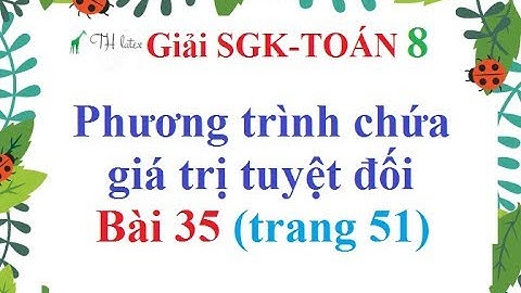 Giải bài 35 sgk toán 8 tập 2 trang 51 năm 2024