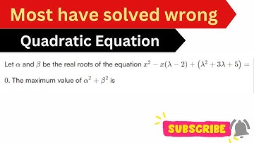 Let α and β be the real roots of the equation x² −x(λ−2)+(λ² +3λ+5)=0. The maximum value of α² +β²