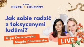 KANAŁ PSYCHOLOGICZNY LIVE! Toksyczni ludzie - Jak sobie z nimi radzić?