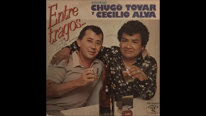 Cecilio Alva y Chugo Tovar - Entre Tragos Vol 3 - Coleccin Mis Canciones Favoritas