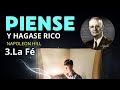 Napoleon Hill - Piense y Hágase Rico - 3 LA FE