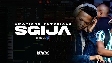 Sgija Cook Up Tutorials | Amapiano Fl Studio Tutorials | @KvyProductions