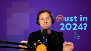 Why Rust will keep growing in 2024