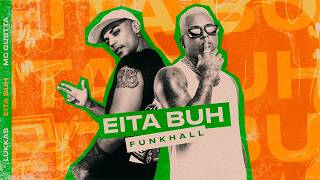 Eita Buh FunkHall - MC Gustta, Lukkas