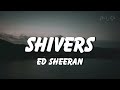 Ed Sheeran - Shivers (Lyrics)