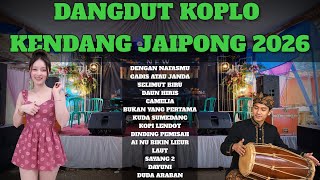 DANGDUT KOPLO KENDANG JAIPONG 2026 | MAIDEN OR WIDOW | CAMELIA | KOPI LENDOT | LATEST DANGDUT