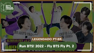 [LEGENDADO PT-BR] Run BTS! 2022 Special Episode - Fly BTS Fly Part 2