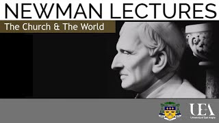 Newman Lectures: The Church in the Modern World | University of East Anglia (UEA)