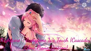 Nightcore ~ Everytime We Touch {Cascada} {Slow Piano Version} Resimi