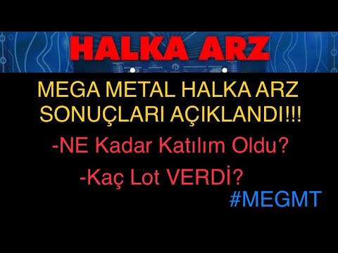 Mega Metal Halka Arz | #megmt Halka Arz Sonuçları AÇIKLANDI! Kaç Lot VERDİ Ne Kadar Katılım Oldu?