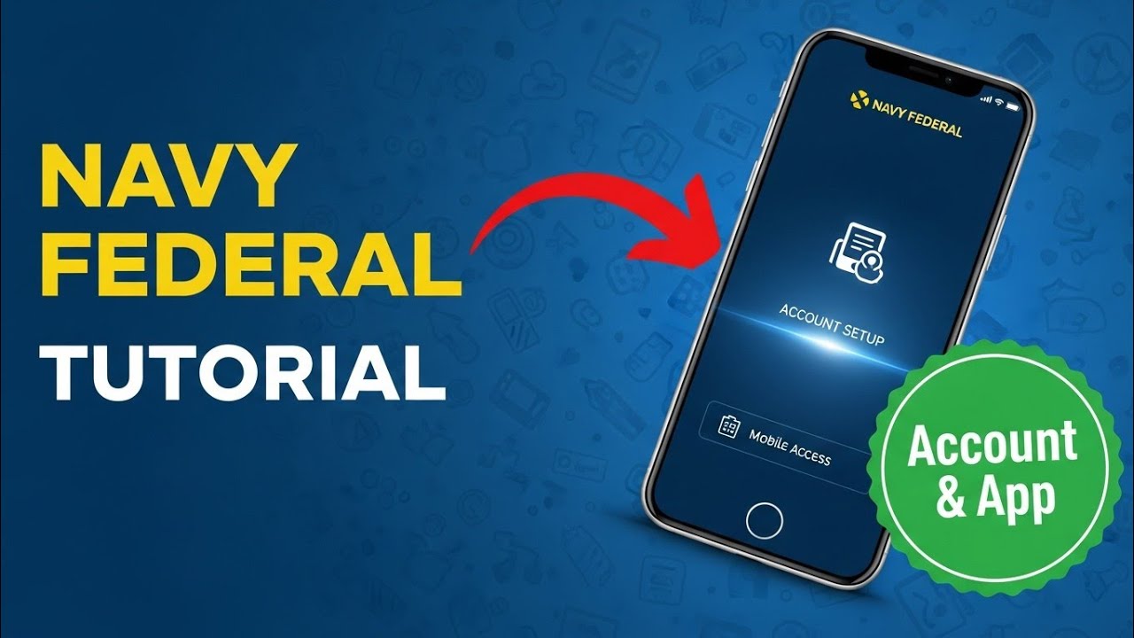 Navy Federal Credit Union Tutorial: Account Setup and Mobile Access