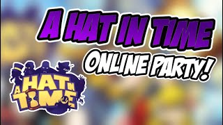 A Hat in Time - ONLINE PARTY! (ROAD TO 150 SUBS?)