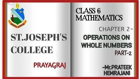 CLASS 6 MATHEMATICS BY Mr.PRATEEK HEMRAJANI || CHAPTER 2-OPERATIONS ON WHOLE NUMBERS || PART-2