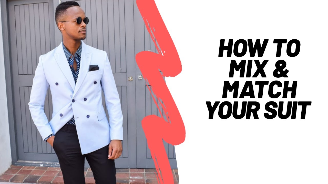 How To Mix and Match Your Suits - YouTube