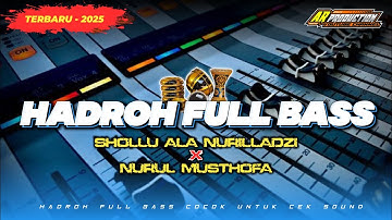 HADROH FULL BASS • SHOLLU ALA NURILLADZI X NURUL MUSTHOFA || AR PRODUCTION