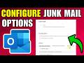 How To Configure Junk Mail Options In Outlook (2026) (Complete Walkthrough)