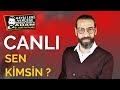 CANLI - Sen Kimsin - Değersizlik Duygusu - Kişisel Gelişim Videoları