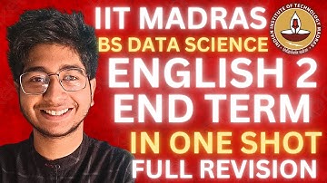 END TERM English 2 Explained in ONE SHOT! Week 9 - 12 Full Revision! IIT Madras BS Data Science Exam