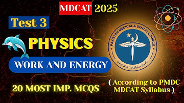 PMDC MDCAT 2025 Physics | Work and Energy - Test 3 | Must Practice MCQs!