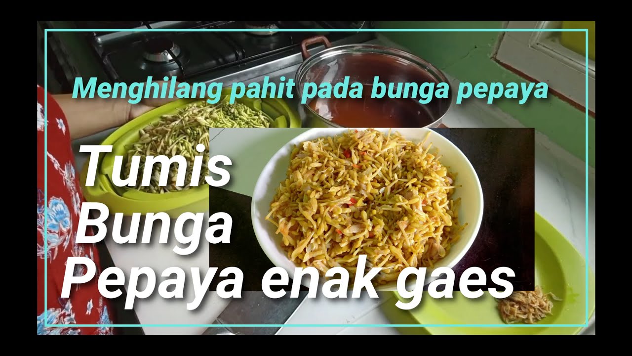 Resep menghilangkan  pahit  pada  tumis bunga  pepaya  II Dapur 