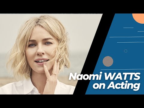 SEPTEMBER 28 - Naomi Watts about Acting.