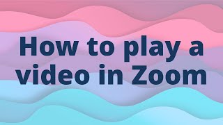 How to play a video in Zoom