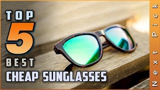 Top 5 Best Cheap Sunglasses Review In 2024