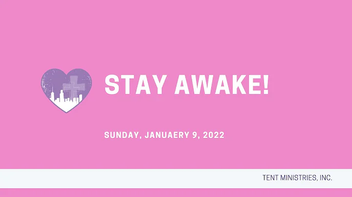 "Stay Awake!" with Pastor Lillian Ayala | TENT Min...