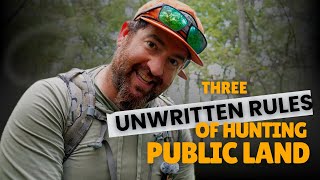 3 UNWRITTEN Rules of Public Land Hunting