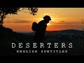 DESERTERS - ENGLISH SUBTITLES