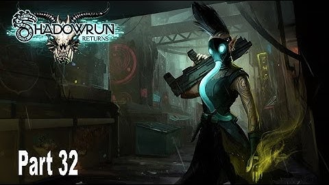 Shadowrun Returns: Dead Man’s Switch Part 32: Home Sweet Home