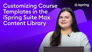 How to Customize Course Templates in iSpring Suite Max Content Library