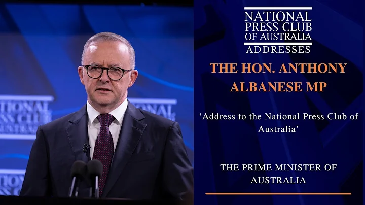 IN FULL: The Hon. Anthony Albanese MP Addresses the National Press Club of Australia