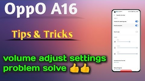 OppO A16 how to setup 👉 volume adjust settings