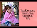 Paso a Paso.Programa 40. Toallon con capucha para niños 1/3