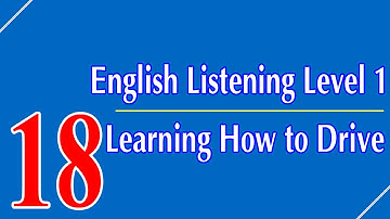 English Listening Level 1 - Lesson 18 - Learning How to Drive