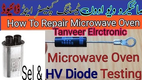 How to testing microwave oven HV capacitor and diode urdu/ hindi