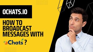 How to broadcast bulk messages with oChats.io? screenshot 5