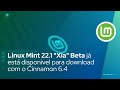 Linux Mint 22.1 "Xia" Beta já está disponível para download com o Cinnamon 6.4