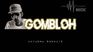 Video thumbnail of "GOMBLOH " UNTUKMU KEKASIH ""