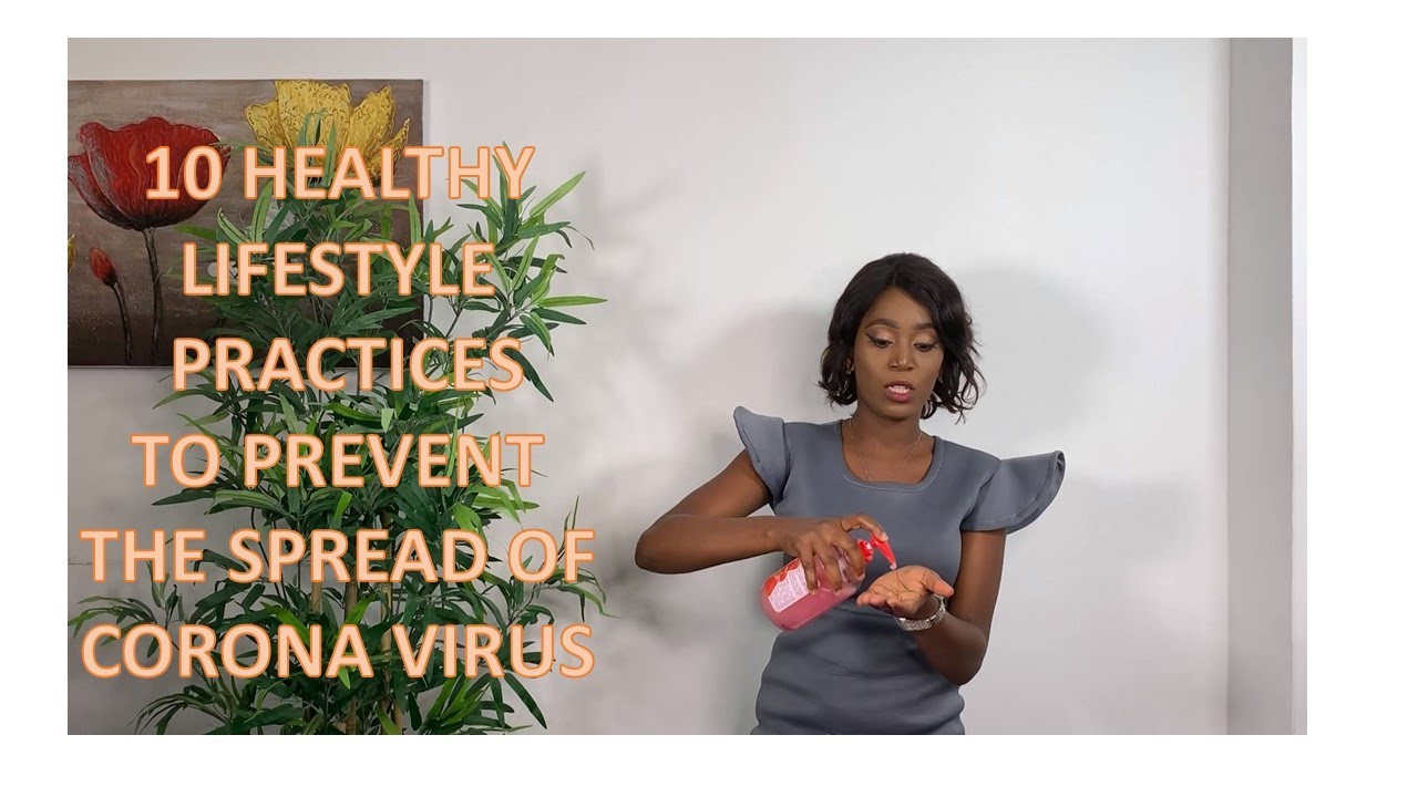 10 HEALTHY Lifestyle Practices to Prevent the Spread of Corona Virus ...