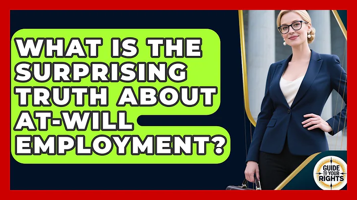 What Is The Surprising Truth About At-will Employment? - Guide To Your Rights