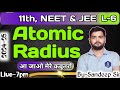L-6 ||  Chap-3 || Atomic radius || By-Sandeep sir || Class-11 || NEET &amp; JEE