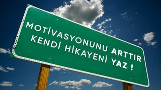 MOTİVASYONUNU ARTTIR KENDİ HİKAYENİ YAZ! | METİN HARA