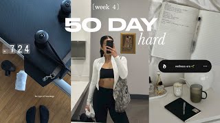 week 4 of my 50 day hard *motivation*