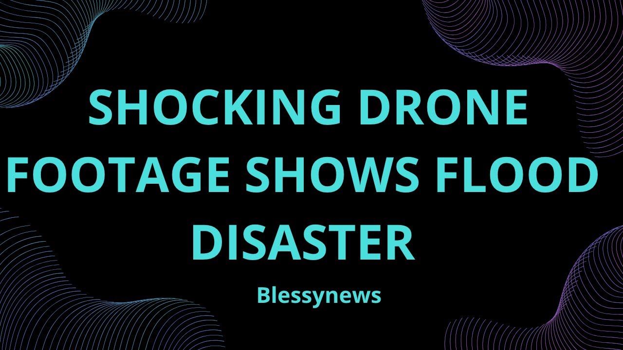 Shocking Drone Footage Shows Flood Disaster! - YouTube