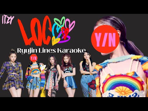 [ITZY] LOCO Karaoke But You Sing Ryujin's Lines | Jihyology