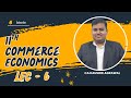 11th Commerce Economics | Lecture 6 | CA Kaushik Agrawal