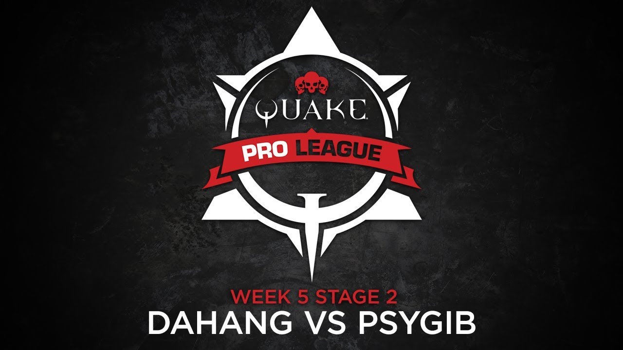 dahang vs psygib - Quake Pro League - Stage 2 Week 5