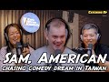 Catching Up：Sam, An American chasing comedy dream in Taiwan